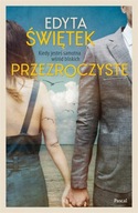 PRZEZROCZYSTE, EDYTA ŚWIĘTEK