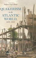 Quakerism in the Atlantic World, 1690-1830 Praca