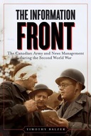 The Information Front: The Canadian Army and News