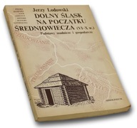 Dolny Śląsk na początku średniowiecza (VI-X w.) Jerzy Lodowski