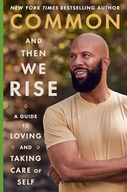 And Then We Rise: A Guide to Loving and Taking Care of Self Common