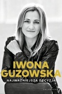 Najważniejsza decyzja - Iwona Guzowska