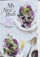 My New Roots Inspirujące przepisy kuchni roślinnej na każdą porę roku Sarah