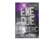 Ene Due śmierć - M J Arlidge