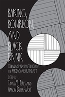 Baking, Bourbon, and Black Drink: Foodways
