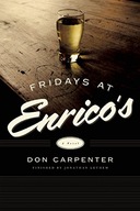 Fridays At Enrico s: A Novel Carpenter Don