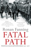 Fatal Path: British Government and Irish