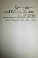 Konspiracja nad Wisłą i Sanem 1939-1944 - Sokół
