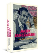 Jacek Janczarski. I tak dalej, i tak dalej… Marianna Janczarska