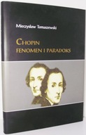 CHOPIN FENOMEN I PARADOKS Mieczysław Tomaszewski
