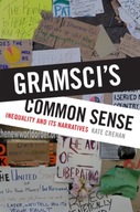 Gramsci s Common Sense: Inequality and Its