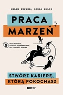 Praca marzeń Stwórz karierę którą pokochasz - Hele