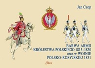 Barwa armii Królestwa Polskiego 1815-1830 oraz w wojnie polsko-rosyjskiej 1