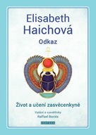 Odkaz - Život a učení zasvěc... Elisabeth Haichová