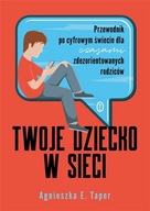 TWOJE DZIECKO W SIECI, Agnieszka E. Taper -tk