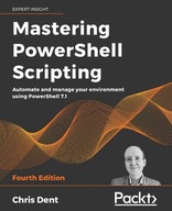Mastering PowerShell Scripting: Automate and manage your environment
