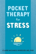 Pocket Therapy for Stress: Quick Mind-Body Skills