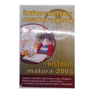 Informator maturzysty. Historia matura 2005