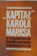 JKapitał Karola Marksa a zagadnienia współczesnego