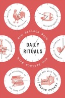 Daily Rituals: How Artists Work Praca zbiorowa