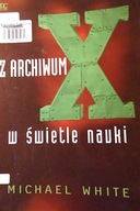 Z Archiwum X w świetle nauki - Michael White