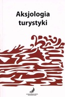 Aksjologia turystyki / red. Zbigniew Dziubiński