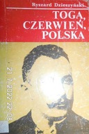 Toga, czerwień, Polska - Ryszard Dzieszyński