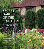 The Secret Gardens of the South East: A Private