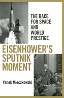 Eisenhower s Sputnik Moment: The Race for Space