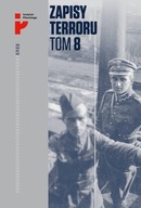 Zapisy Terroru. Tom 8. Polscy żołnierze w niewoli sowieckiej