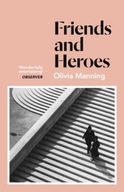 Friends And Heroes: The Balkan Trilogy 3 Manning