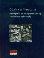 GDAŃSK W LITERATURZE TOM 6 1980-1989