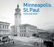 Minneapolis-St.Paul Then and Now (R) Lindeke Bill