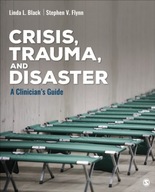Crisis, Trauma, and Disaster: A Clinician s Guide