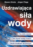 MASARU EMOTO JURGEN FLIEGE UZDRAWIAJĄCA SIŁA WODY