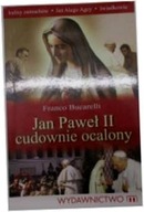 Jan Paweł II cudownie ocalony - Franco. Bucarelli