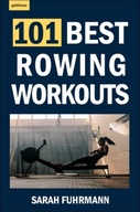 101 Best Rowing Workouts Fuhrmann Sarah