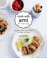 Cook with Ami: Japanese Home-Style Dishes