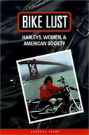 Bike Lust: Harleys, Women and American Society