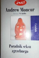Poradnik seksu zgrzebnego - Andrew Moncur