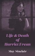 Life and Death of Harriett Frean Sinclair May