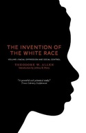 The Invention of the White Race, Volume 1: Racial