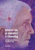 Jeszcze raz o starości z chorobą. On Ageing and Illness, One More Time