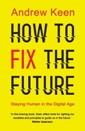 How to Fix the Future: Staying Human in the