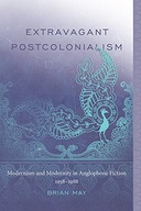 Extravagant Postcolonialism: Modernism and