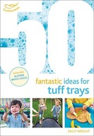 50 Fantastic Ideas for Tuff Trays Wright Sally