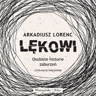 Lękowi. Osobiste historie zaburzeń