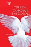 The New Canadian Pentecostals Stewart Adam