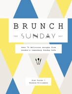 Brunch the Sunday Way: Over 70 delicious recipes