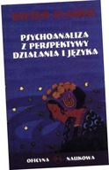 Psychoanaliza z perspektywy działania i języka